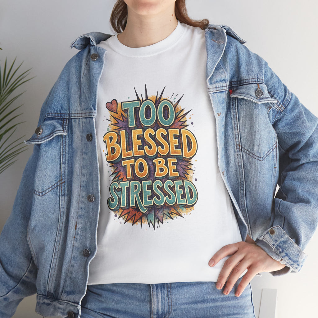 Too Blessed To Be Stressed (1)
