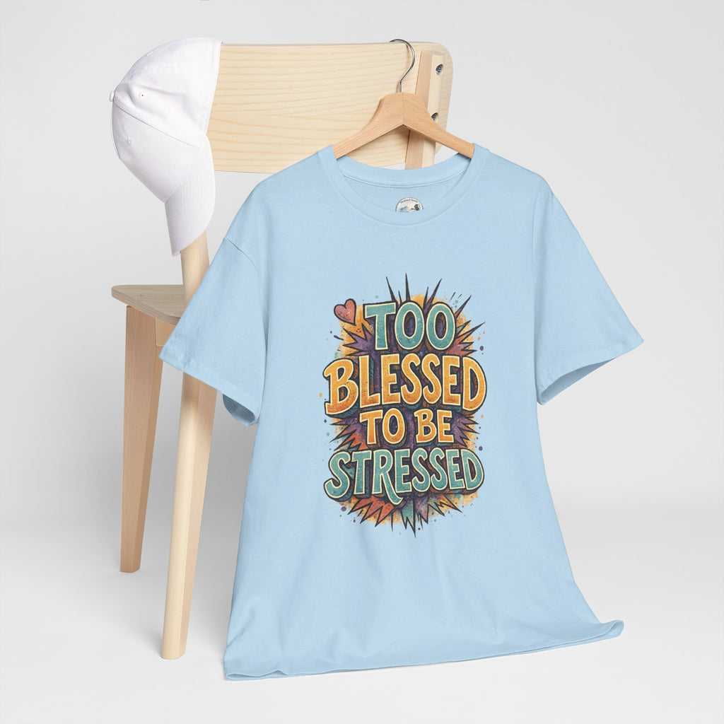 Too Blessed To Be Stressed (1)